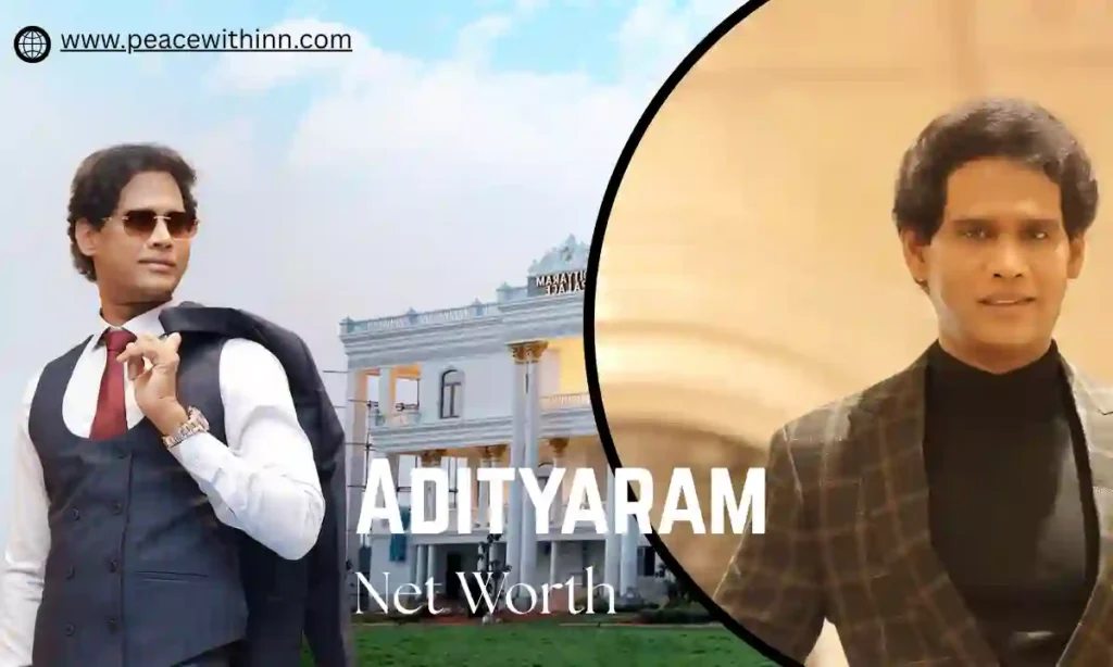 Adityaram's Net Worth in 2025