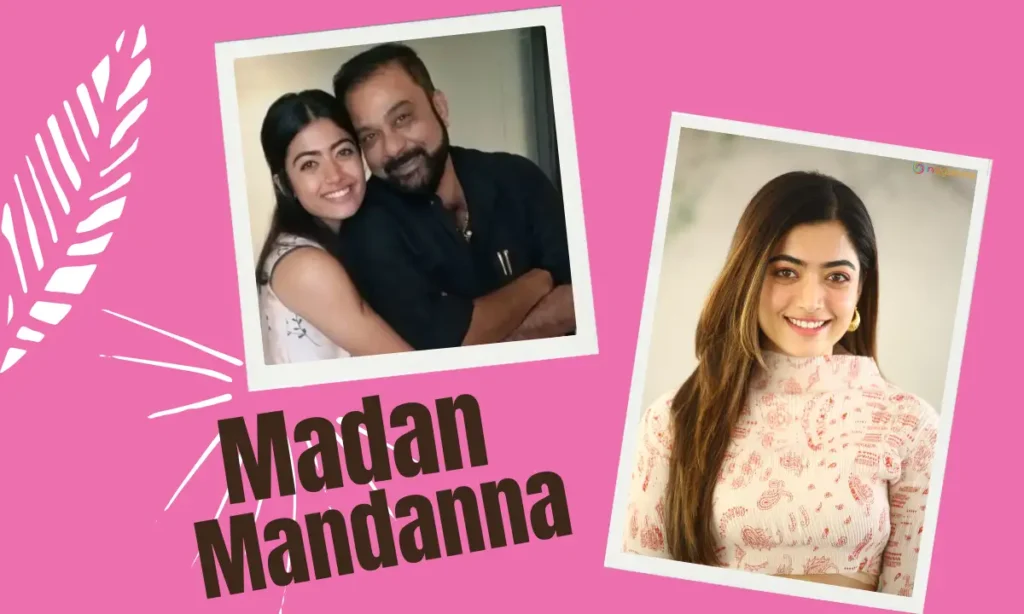 Madan Mandanna and His Influence on Rashmika