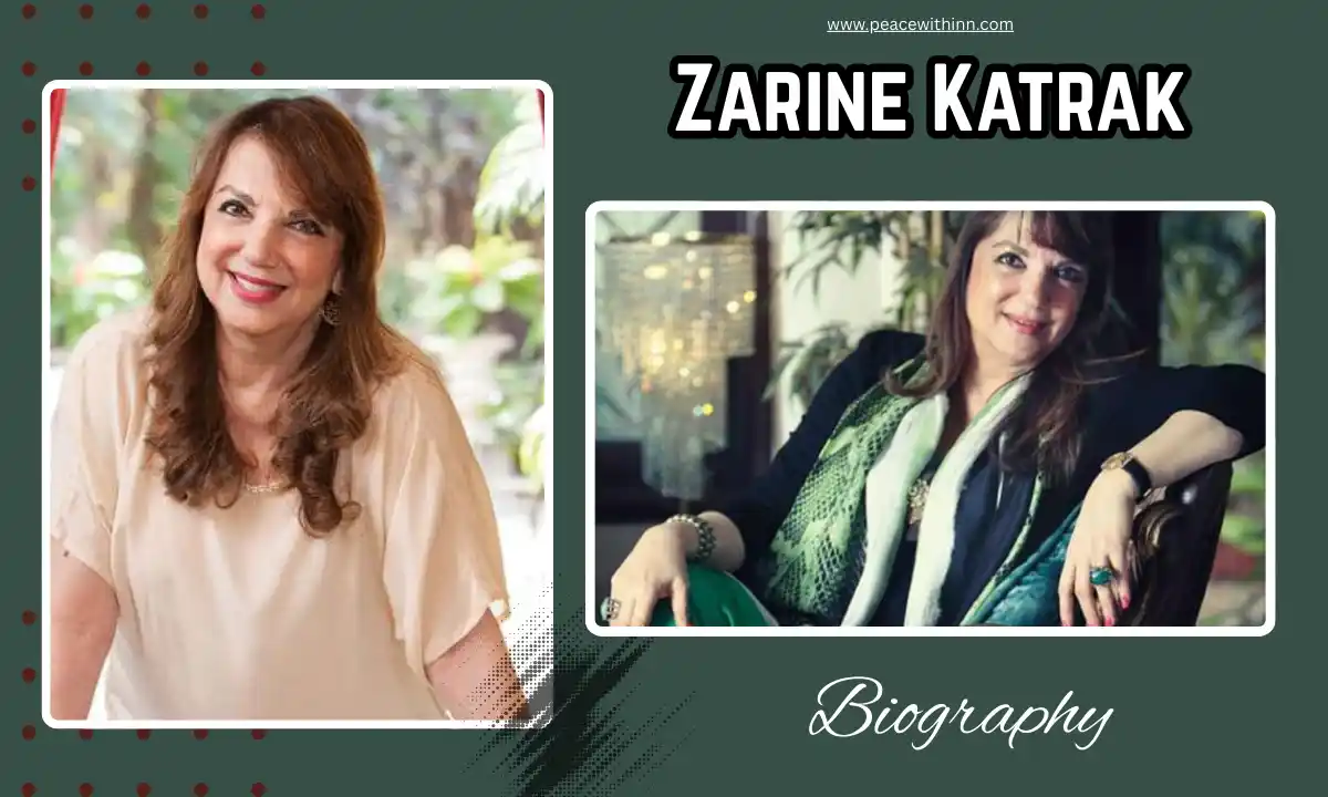 Zarine Katrak: Age, Biography, Family, Husband, Career, Net worth and More