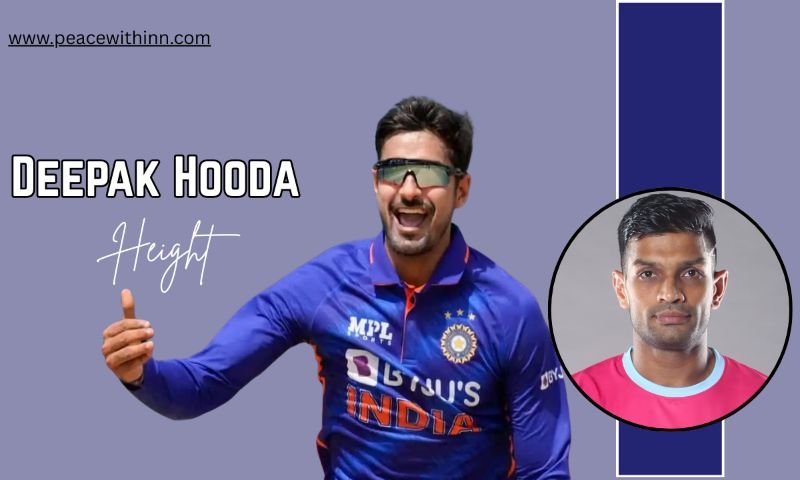Deepak Hooda (Cricketer) Height: Age, Biography, Family, Wife, Career, Net Worth and More