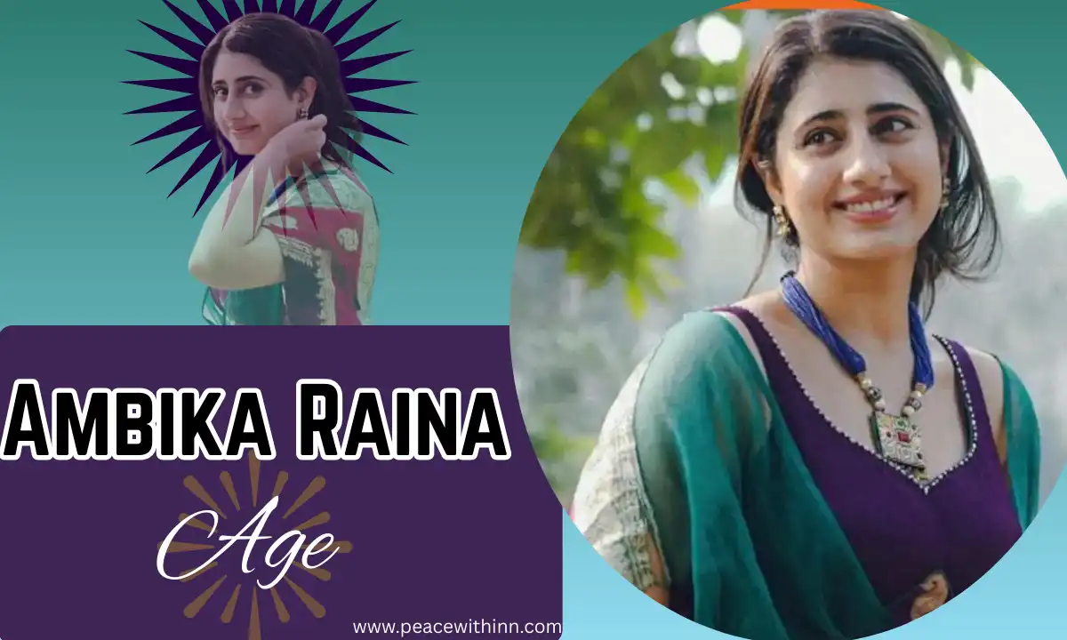 Ambika Raina Age