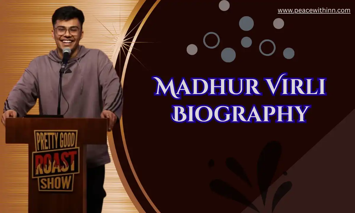 Madhur Virli Age: Biography, Age, Family, Girlfriend, Career, Net Worth, Comedy and More