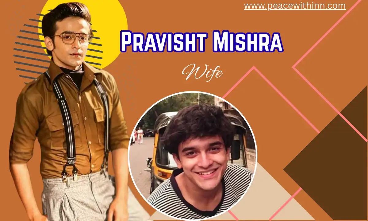 Pravisht Mishra Wife: Biography, Family, Wife, Career, Personal Life, Net Worth & More