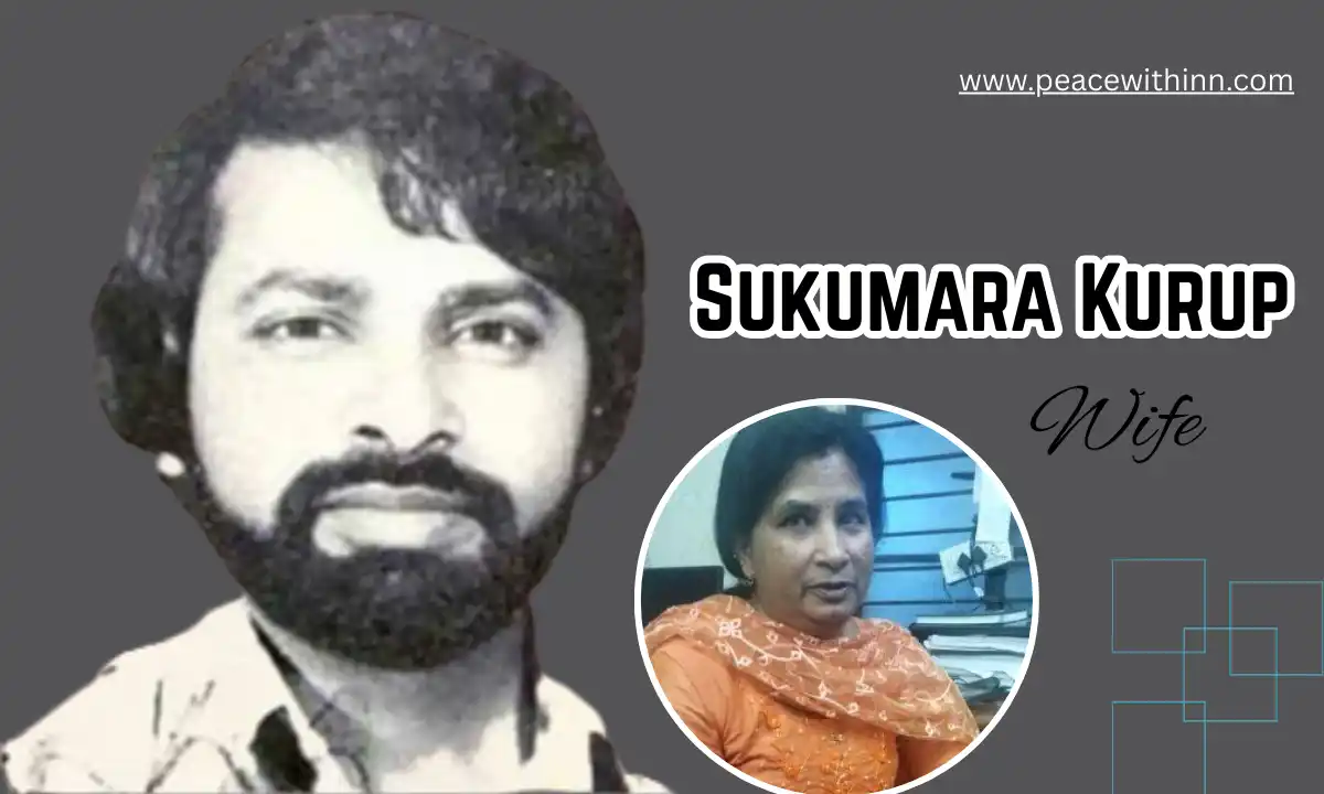 Sukumara Kurup Wife (Sarasamma): Biography, Age,  Height, Family, Wife, Career, Net Worth and More