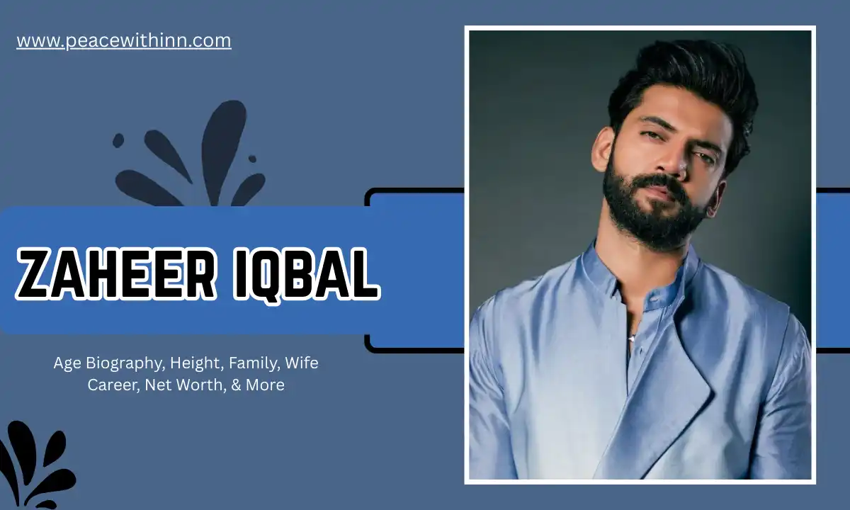 Zaheer Iqbal Age: Biography, Height, Family, Wife Career, Net Worth, & More