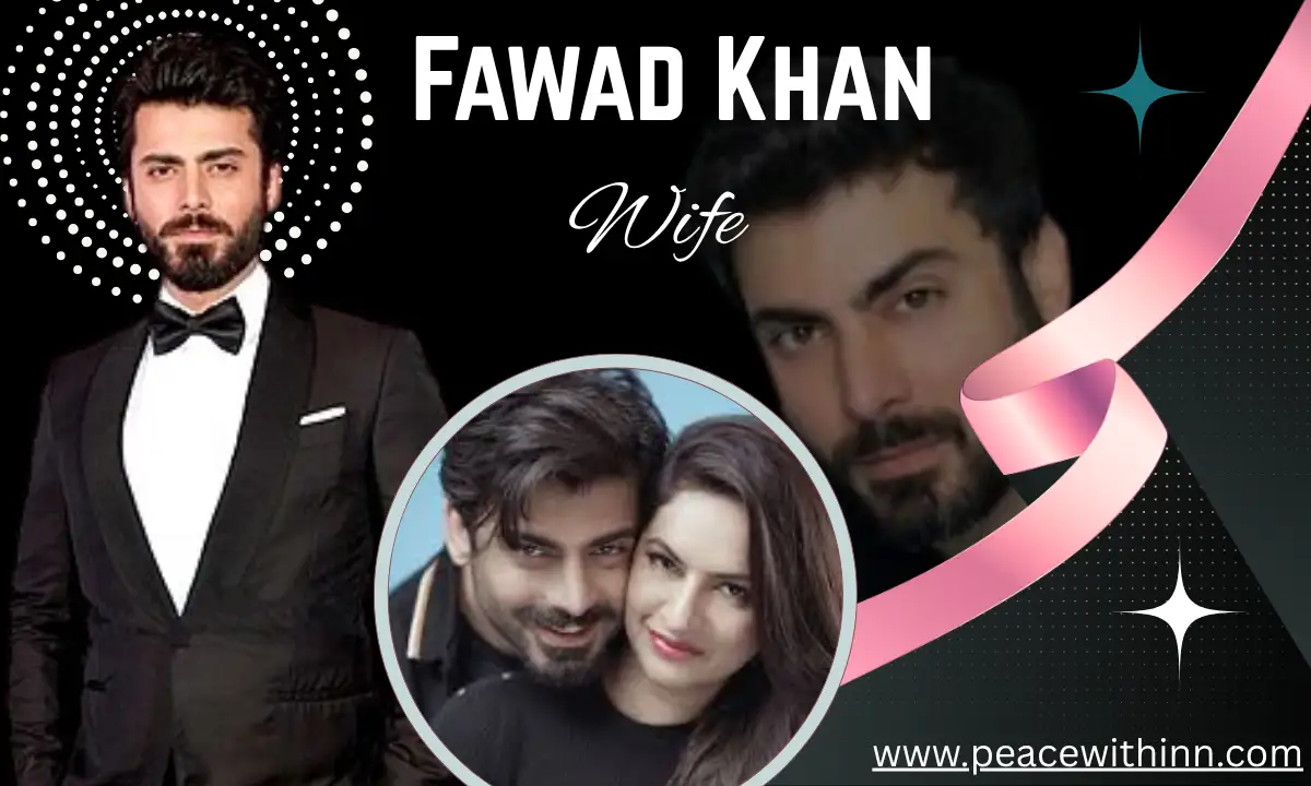 Fawad Khan Wife(Sadaf Fawad Khan): Biography, Age, Height, Weight, Society, Life, Love Story, Family, and Career in Detail