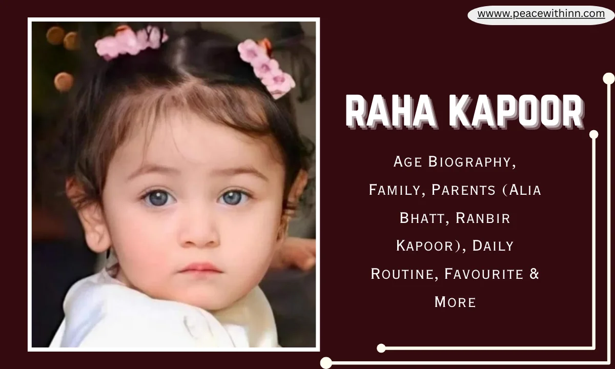 Raha Kapoor Age:  Biography, Family, Parents (Alia Bhatt, Ranbir Kapoor), Daily Routine, Favourite & More